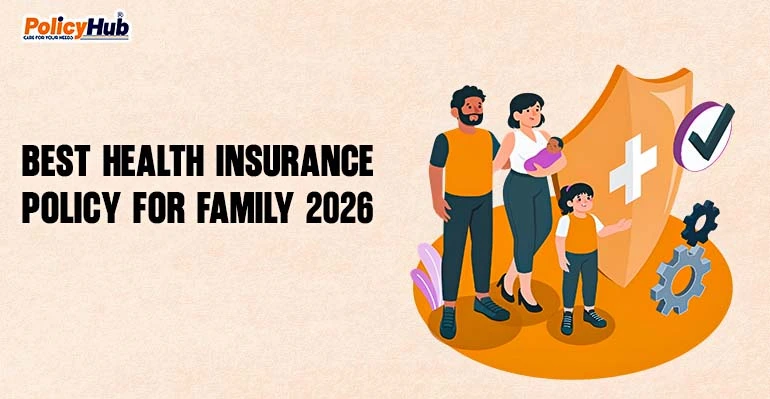 Best Health Insurance Policy For Family 2026